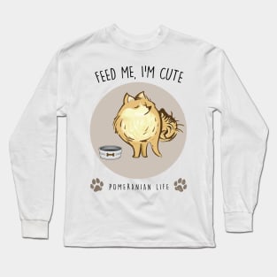 Feed me, I'm cute Long Sleeve T-Shirt